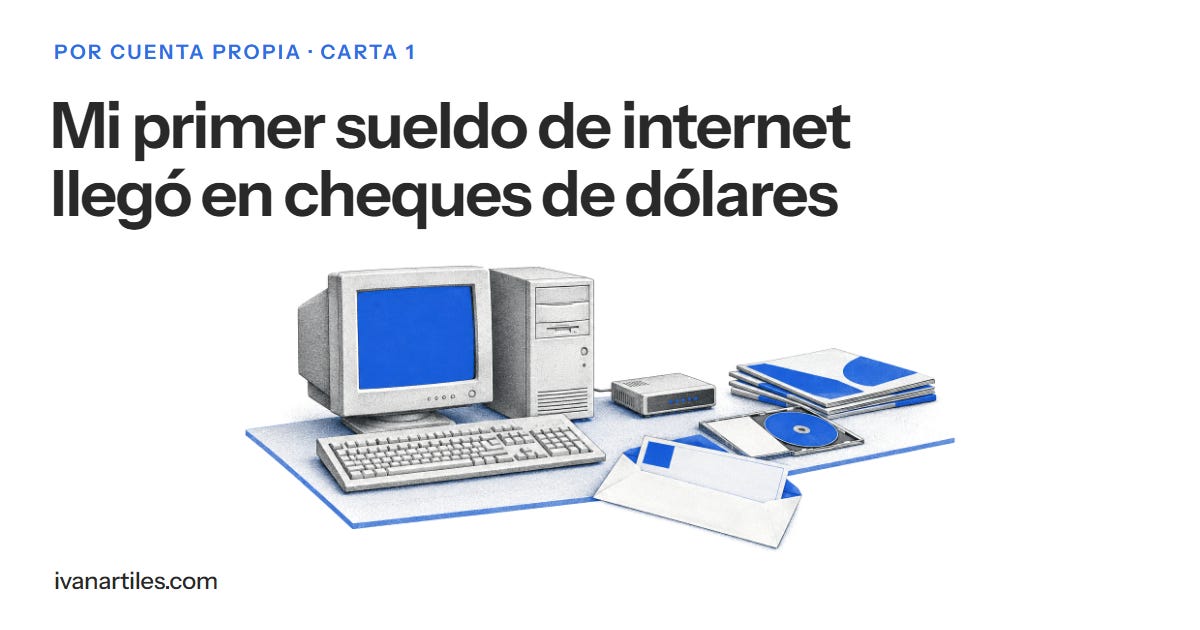 Ilustración de un escritorio de 1997 con un ordenador de tubo, un módem, un CD y un sobre con un cheque, bajo el título «Mi primer sueldo de internet llegó en cheques de dólares». Ilustración de un escritorio de 1997 con un ordenador de tubo, un módem, un CD y un sobre con un cheque, bajo el título «Mi primer sueldo de internet llegó en cheques de dólares».