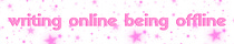 Writing Online Being Offline