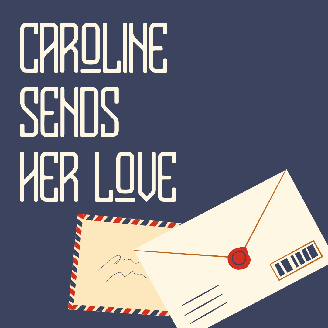 caroline sends her love