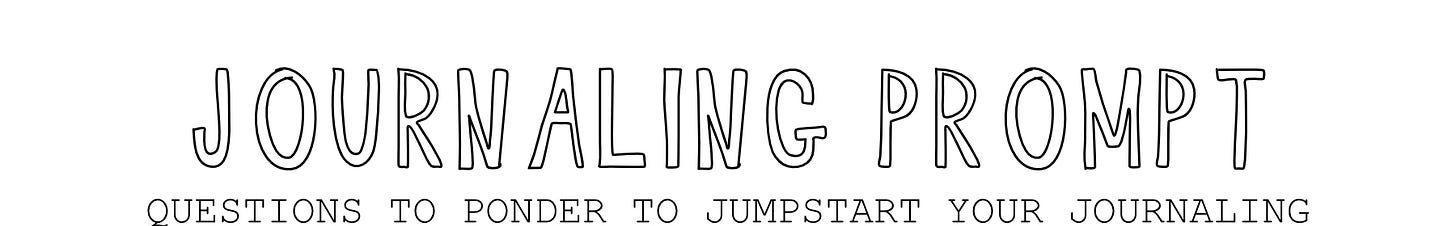 Journaling Prompt. Questions to ponder to jumpstart your journaling
