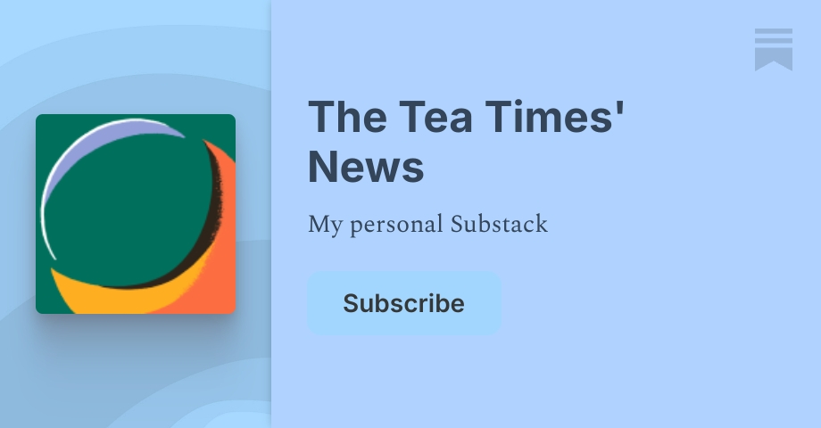 The Tea Times' News | Abby | Substack
