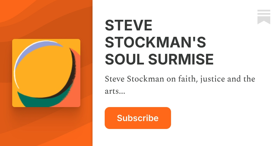 STEVE STOCKMAN'S SOUL SURMISE | Substack