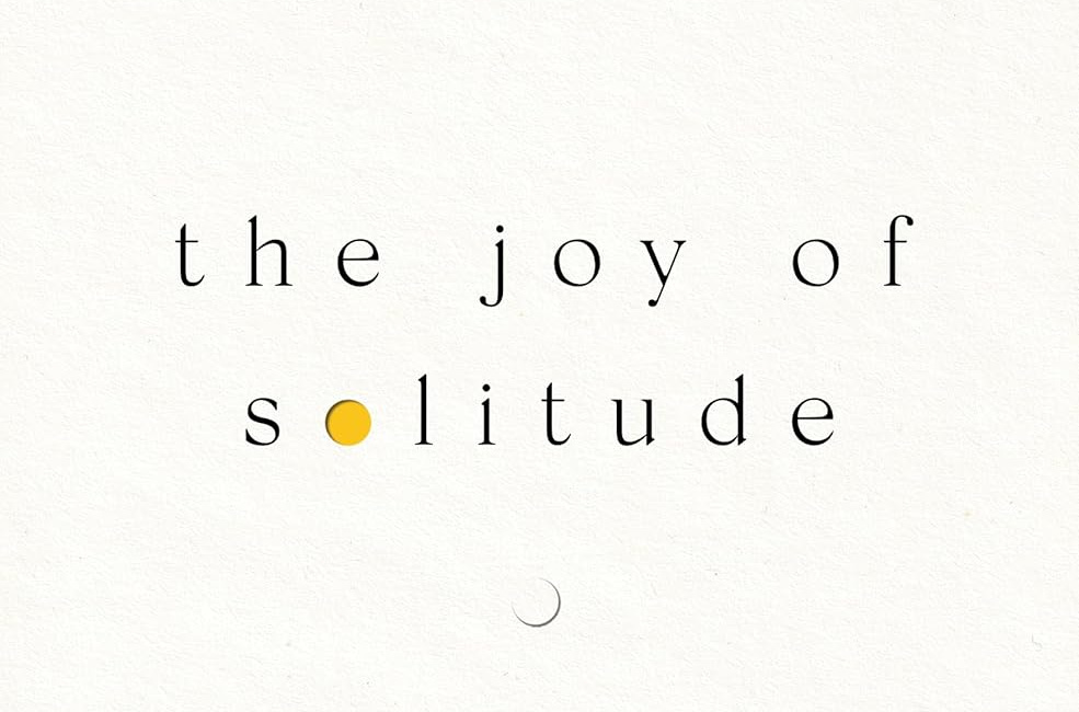 The Joy of Solitude by Robert J. Coplan