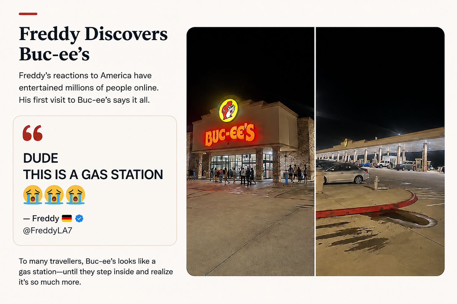 Freddy, a German travel influencer, reacts to the massive Buc-ee's travel centre during his road trip across America. Freddy, a German travel influencer, reacts to the massive Buc-ee's travel centre during his road trip across America.