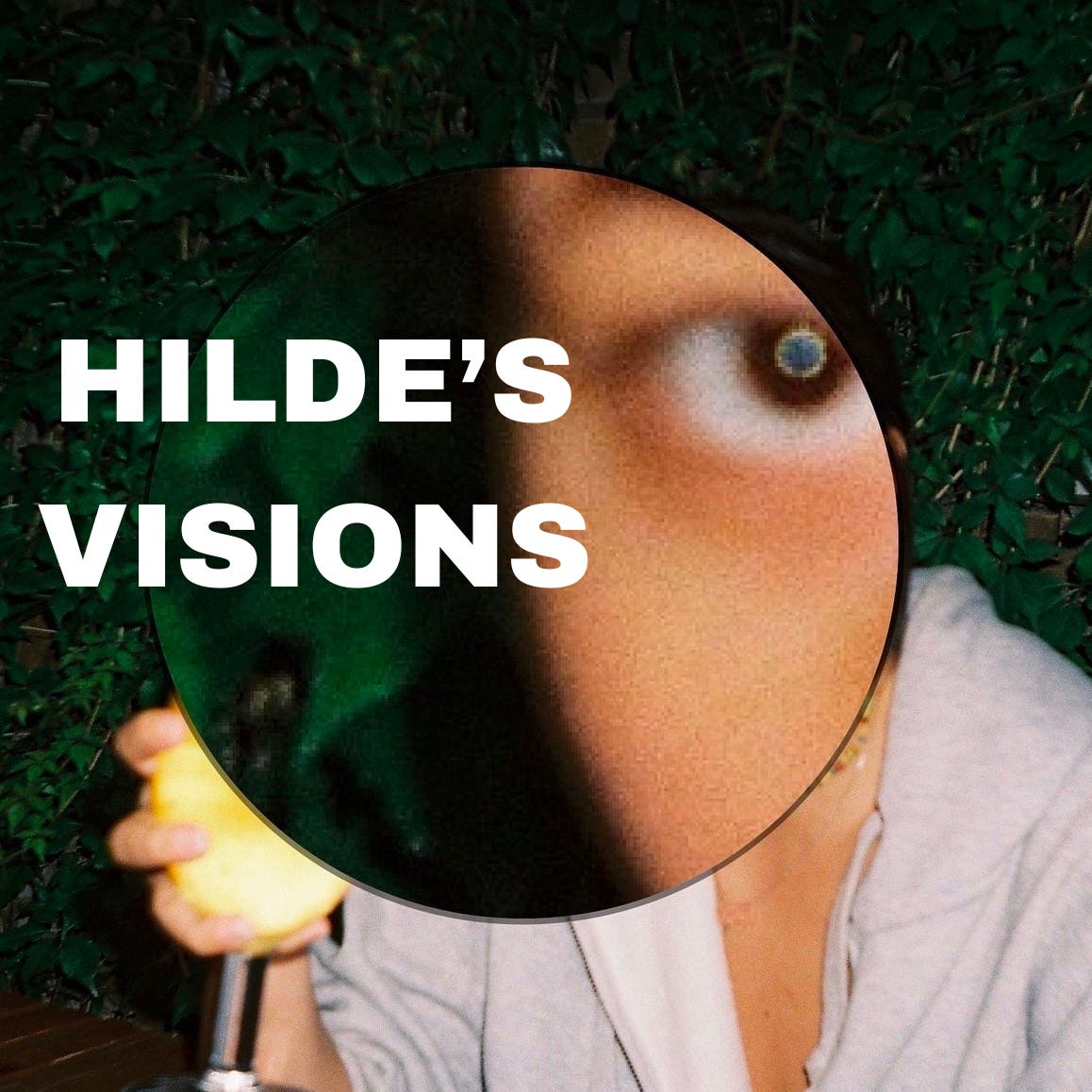 Hilde's Visions