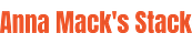 Anna Mack's Stack