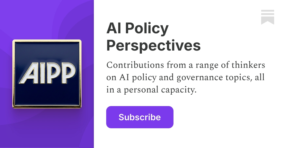 AI Policy Perspectives | Substack