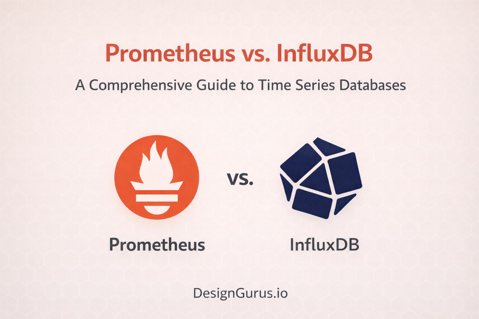System Design of Time Series Databases: Prometheus vs. InfluxDB