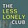 The Less Lonely Club