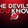 THE DEVILS YOU KNOW 