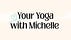 Your Yoga with Michelle