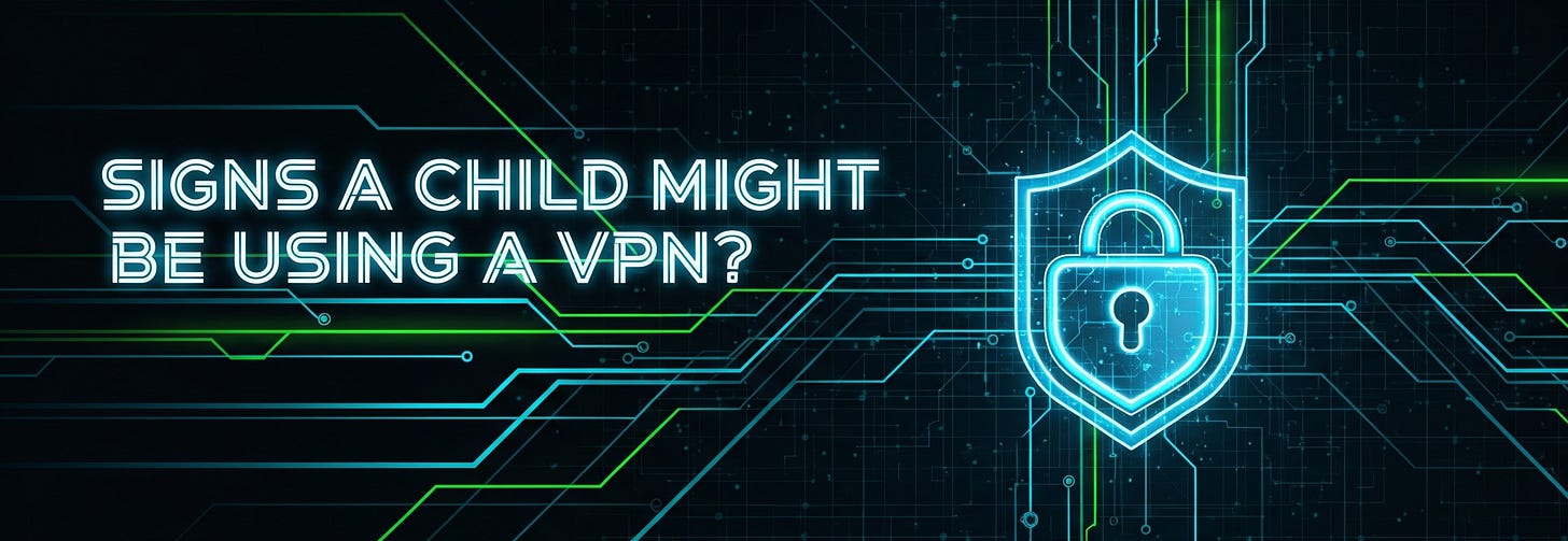 Signs a child might be using a VPN?