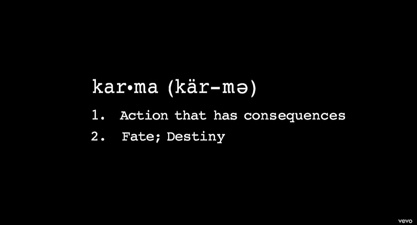 black screen with white text that says "karma (kär-ma) 1. Action that has consequences 2. Fate;Destiny