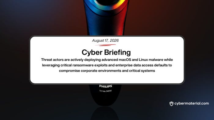 Cyber Briefing – August 17, 2026: CyberMaterial