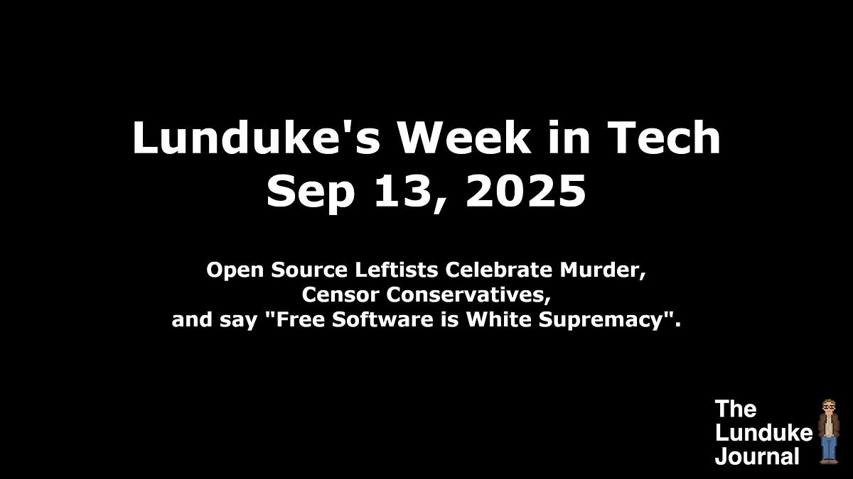Lunduke's Week in Tech - Sep 13, 2025