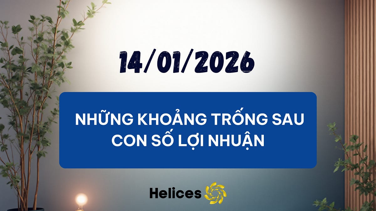Bản tin ngày 14/01/2026 - Những khoảng trống sau con số lợi nhuận