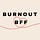 Burnout BFF