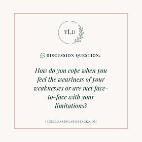 Community Discussion 💬: How do you cope when you feel the weariness of your weaknesses or are met face-to-face with your limitations?