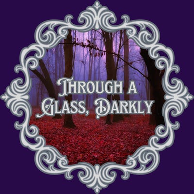 Through a Glass, Darkly