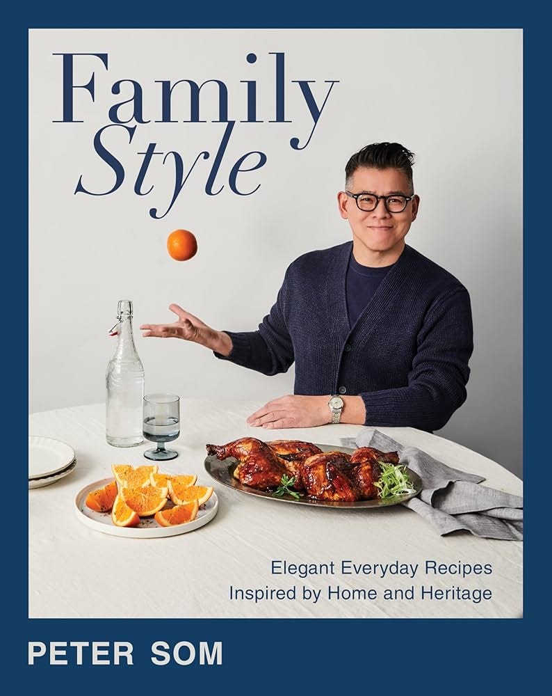 Family Style: Elegant Everyday Recipes Inspired by Home and Heritage―A  Cookbook with a Modern Twist, Perfect for Winter 2025, Impress Your Guests:  Som, Peter: 9780063347304: Amazon.com: Books