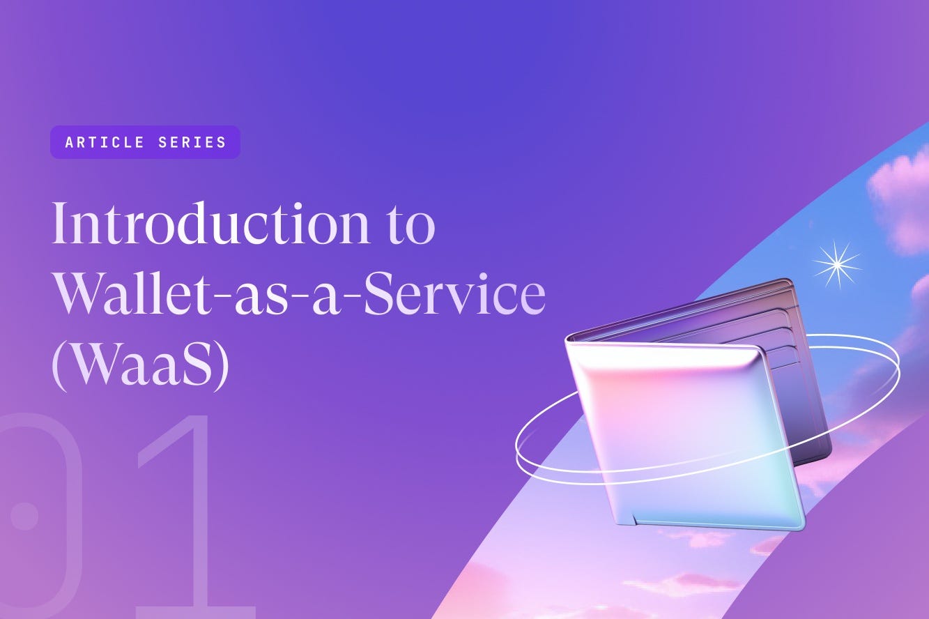 Unlocking the Web3 World: An Introduction to Wallet-as-a-Service (WaaS)