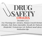 New Warnings for RA drug Actemra, Human Growth Hormones, Duchenne’s Elevidys; Recalls for Homeopathic Nasal Spray, Beta blocker, Duloxetine; Fake Botox Warnings; Nasal Spray Treatment Tip 