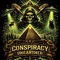 Conspiracy Unearthed