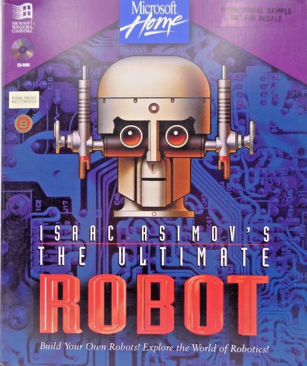 Isaac Asimov’s The Ultimate Robot, published 1994