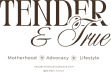 Tender & True