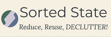 Sorted State - Reduce. Reuse. DECLUTTER!