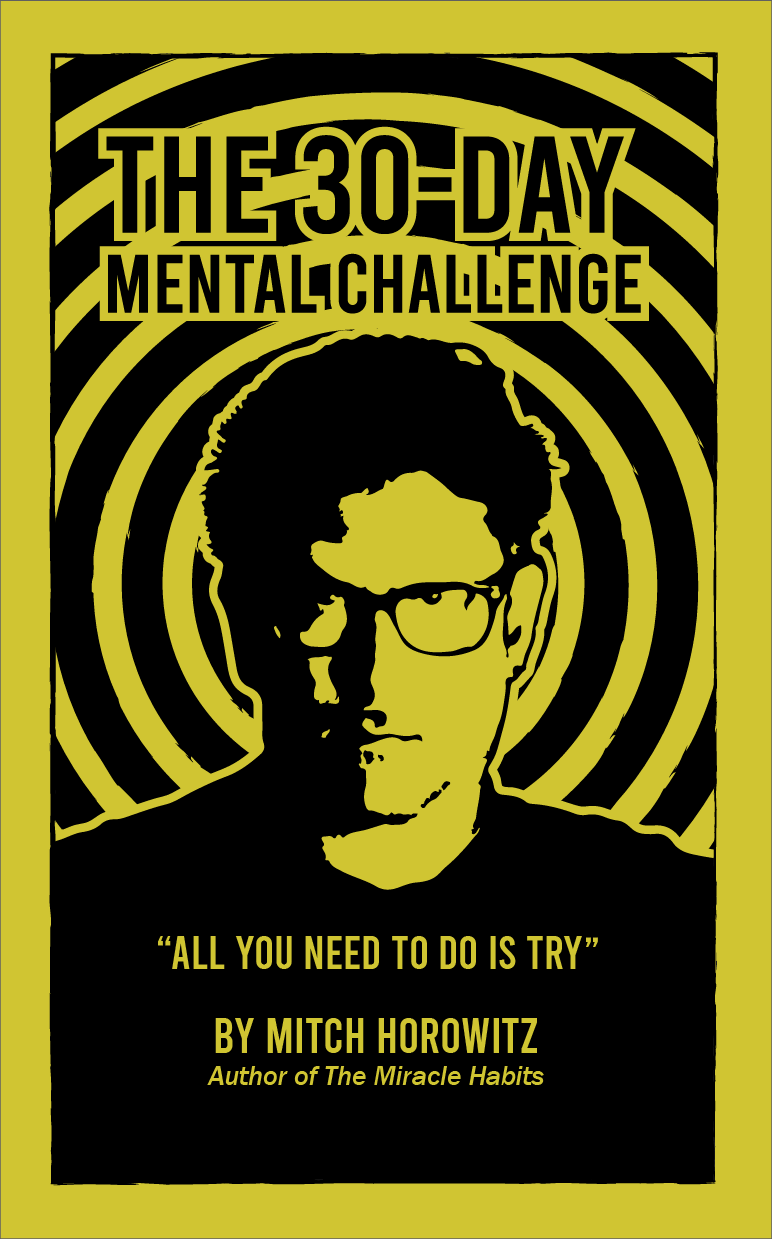 The 30-Day Mental Challenge. All you need to do is try. | by Mitch Horowitz  | Medium