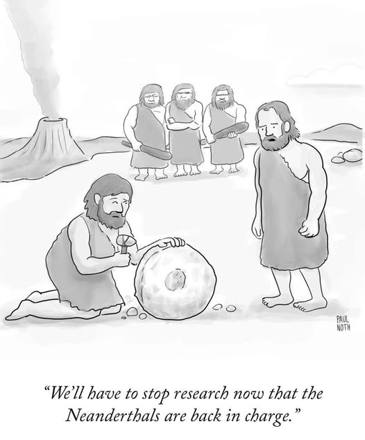 May be a black-and-white image of ‎one or more people and ‎text that says '‎ح PAUL NOTH "We'll have to stop research now that the Neanderthals are back in charge."‎'‎‎
