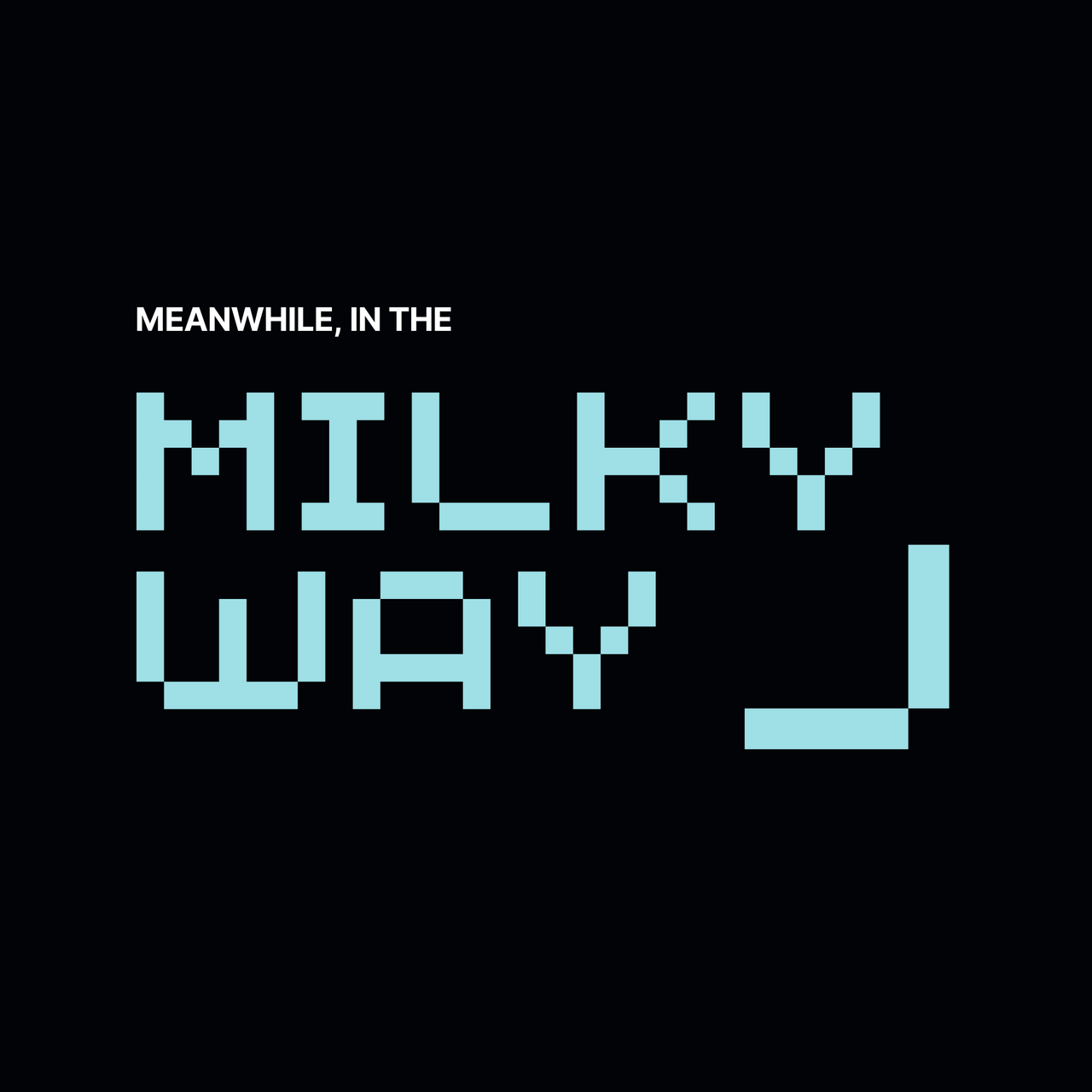 Meanwhile, in the Milky Way