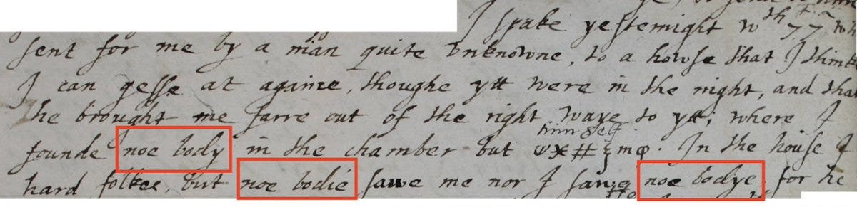 A handwritten letter excerpt with cursive text on paper. The text includes multiple spellings of the word "nobody" as "noe body", "noe bodie", and "noe bodye" within the same paragraph. The handwriting is in black ink.