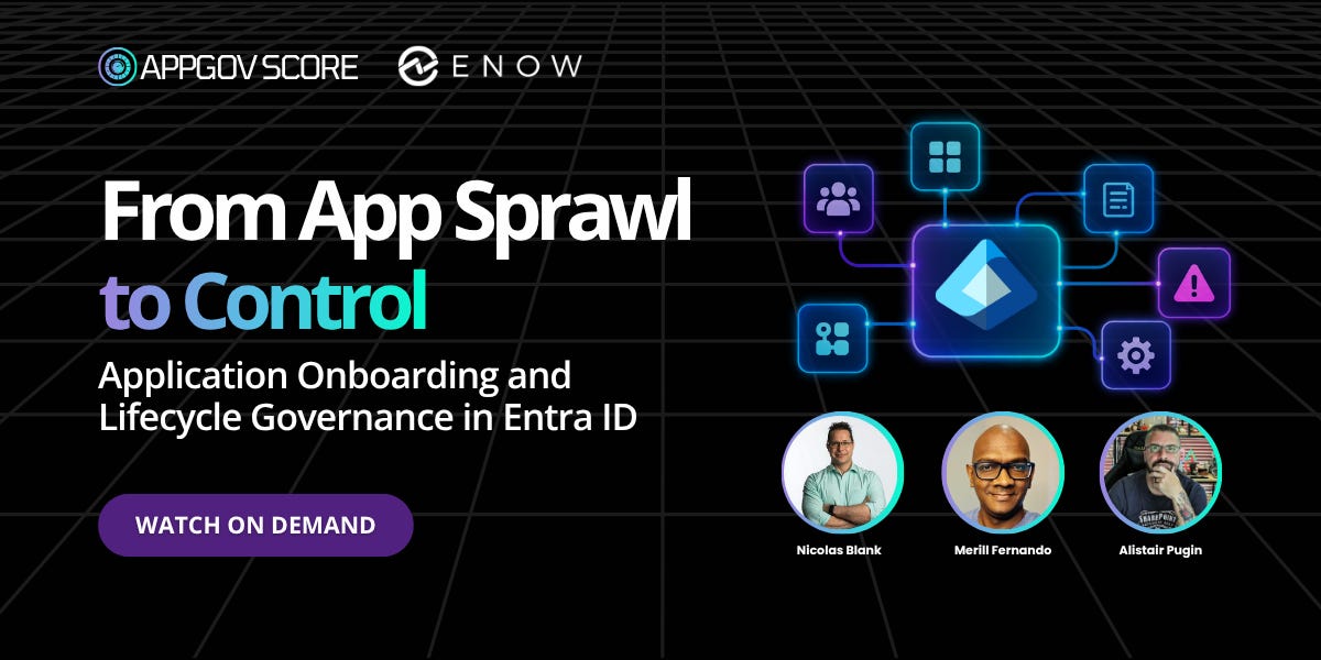 ICYMI - From App Sprawl to Control in Entra ID ICYMI - From App Sprawl to Control in Entra ID