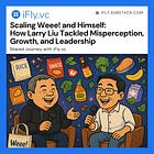 Scaling Weee! and Himself: How Larry Liu Tackled Misperception, Growth, and Leadership