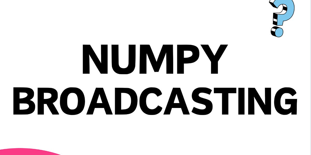 NumPy Broadcasting (Python) - by Jakub - Quant Journey