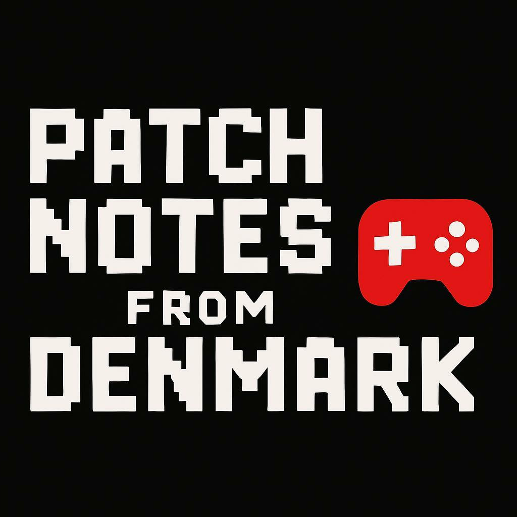 Patch Notes from Denmark