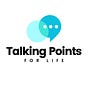 Talking Points for Life