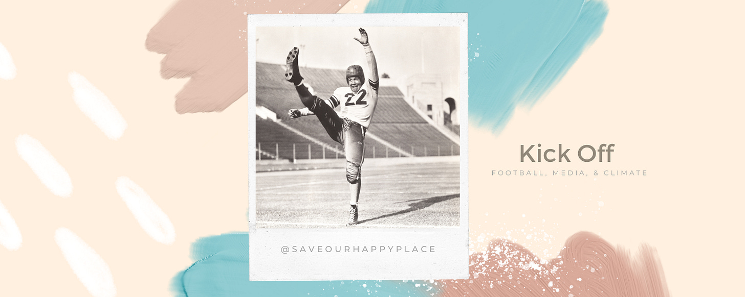 Kick Off - Football, Media, and Climate - @saveourhappyplace