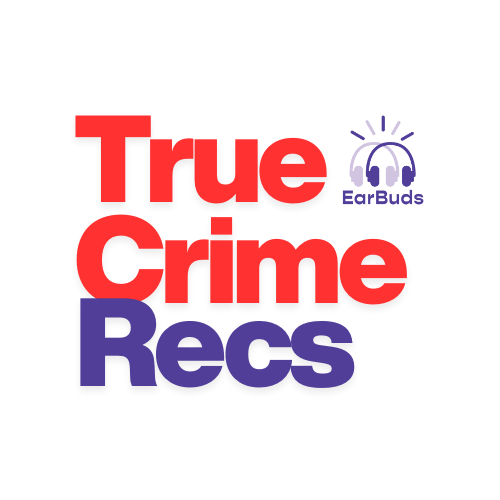 EarBuds True Crime Podcasts