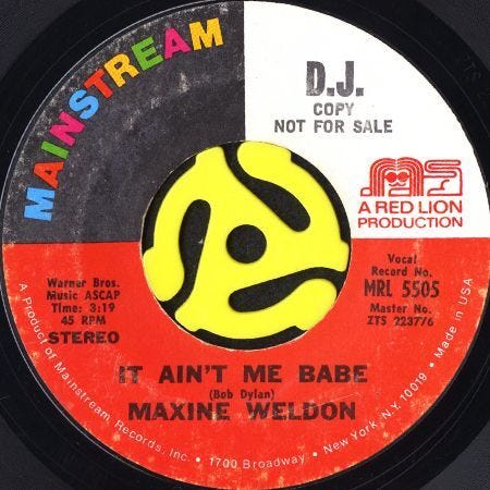 MAXINE WELDON / IT AIN'T ME BABE b/w LIKE A ROLLING STONE (45's) -  Breakwell Records