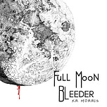 Full Moon Bleeder
