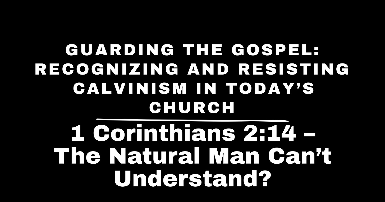 1 Corinthians 2:14 – “The Natural Man Can’t Understand?”