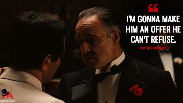 I'm gonna make him an offer he can't refuse. - MagicalQuote