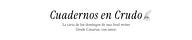 Cuadernos en Crudo