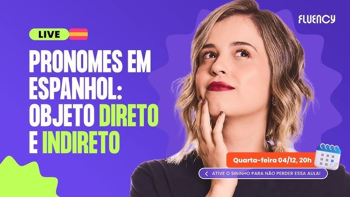 Pronomes em espanhol: Objetos Direto e Indireto - parte 2 | Fluency Academy  - YouTube