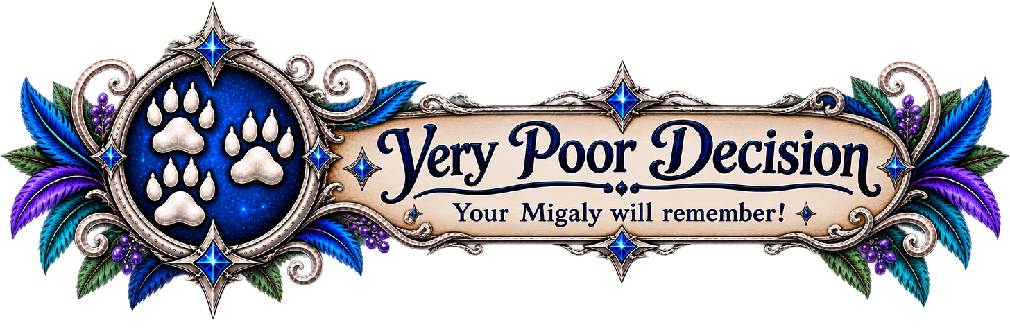 Consequence Rating 3 - Very Poor Decision. - The migaly will retaliate but it will take less time than 4 paws for the migaly to forgive. Consequence Rating 3 - Very Poor Decision. - The migaly will retaliate but it will take less time than 4 paws for the migaly to forgive.