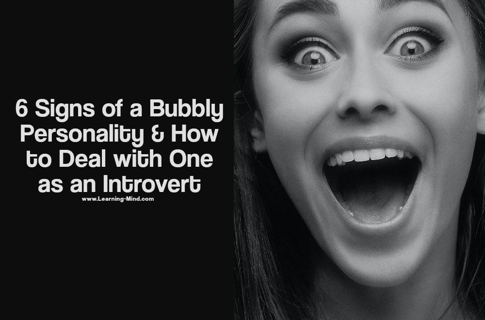 6 Signs of a Bubbly Personality & How to Deal with One as an Introvert -  Learning Mind