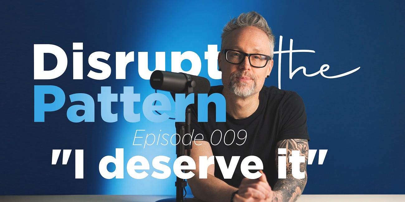 Episode 009 - Disrupt the Pattern
